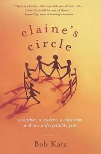 Cover image for Elaine's Circle: A Teacher, a Student, a Classroom, and One Unforgettable Year