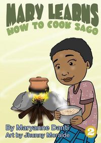 Cover image for Mary Learns How To Cook Sago