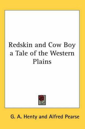 Cover image for Redskin and Cow Boy a Tale of the Western Plains