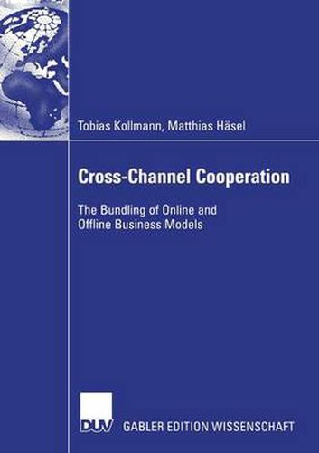 Cover image for Cross-Channel Cooperation: The Bundling of Online and Offline Business Models