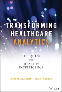 Cover image for Transforming Healthcare Analytics: The Quest for Healthy Intelligence