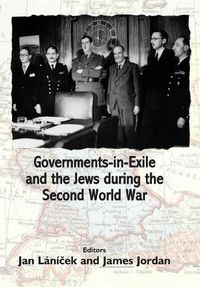 Cover image for Governments in Exile and the Jews During the Second World War