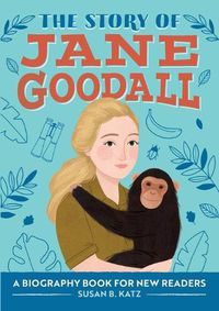 Cover image for The Story of Jane Goodall: A Biography Book for New Readers