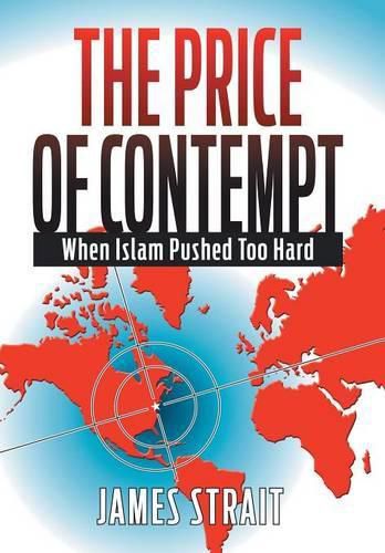 Cover image for The Price of Contempt: When Islam Pushed Too Hard