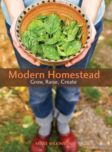 Cover image for Modern Homestead: Grow, Raise, Create