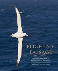 Cover image for Flights of Passage: An Illustrated Natural History of Bird Migration