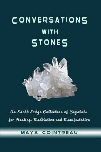 Cover image for Conversations with Stones - An Earth Lodge Collection of Crystals for Healing, M
