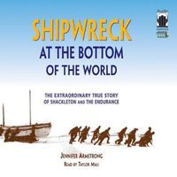 Cover image for Shipwreck at the Bottom of the World: The Extraordinary True Story of Shackleton and the Endurance
