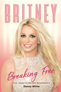 Cover image for Britney: The Unauthorized Biography