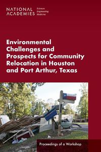 Cover image for Environmental Challenges and Prospects for Community Relocation in Houston and Port Arthur, Texas