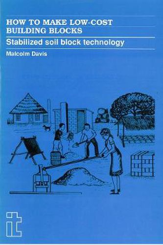 Cover image for How to Make Low-cost Building Blocks: Stabilized Soil Block Technology