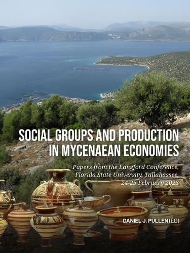 Social Groups and Production in Mycenaean Economies