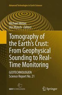 Cover image for Tomography of the Earth's Crust: From Geophysical Sounding to Real-Time Monitoring: GEOTECHNOLOGIEN Science Report No. 21