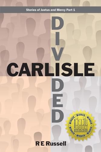 Cover image for Carlisle Divided: Stories of Justus and Mercy Part 1