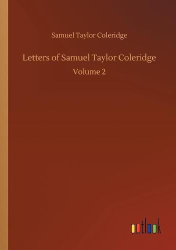 Letters of Samuel Taylor Coleridge