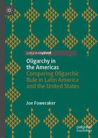 Cover image for Oligarchy in the Americas: Comparing Oligarchic Rule in Latin America and the United States