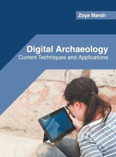 Cover image for Digital Archaeology: Current Techniques and Applications