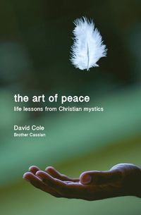 Cover image for The Art of Peace: Life lessons from Christian mystics