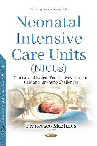 Cover image for Neonatal Intensive Care Units (NICUs): Clinical & Patient Perspectives, Levels of Care and Emerging Challenges
