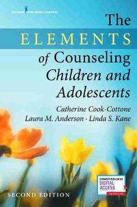 Cover image for The Elements of Counseling Children and Adolescents