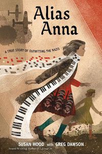 Cover image for Alias Anna: A True Story of Outwitting the Nazis