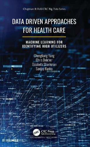 Cover image for Data Driven Approaches for Healthcare: Machine learning for Identifying High Utilizers