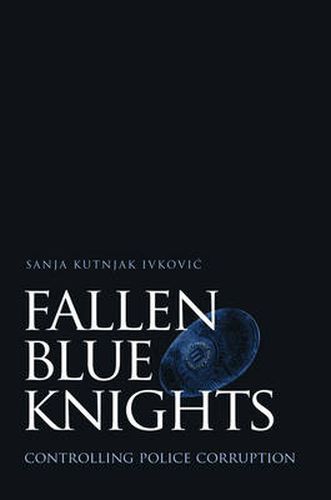 Cover image for Fallen Blue Knights: Controlling Police Corruption