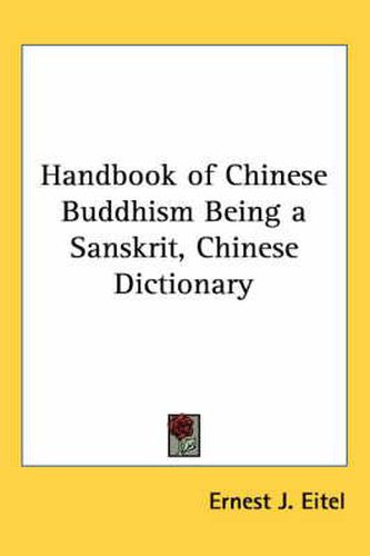 Cover image for Handbook of Chinese Buddhism Being a Sanskrit, Chinese Dictionary