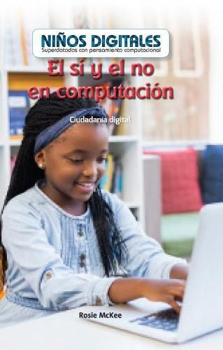 Cover image for El Si Y El No En Computacion: Ciudadania Digital (Computer DOS and Don'ts: Digital Citizenship)