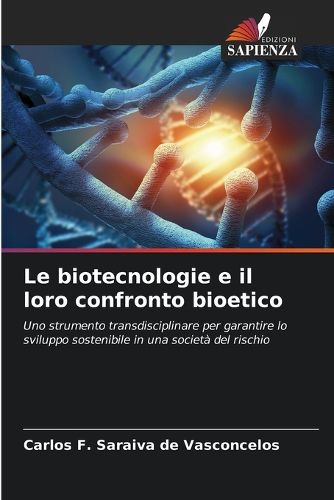 Cover image for Le biotecnologie e il loro confronto bioetico