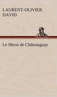 Cover image for Le Heros de Chateauguay