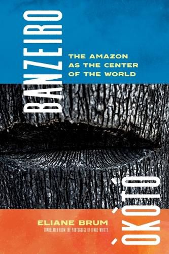 Banzeiro Okoto: The Amazon as the Center of the World