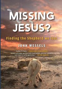 Cover image for Missing Jesus?: Finding the Shepherd we lost