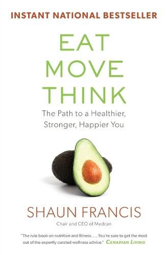 Cover image for Eat, Move, Think: The Path to a Healthier, Stronger, Happier You