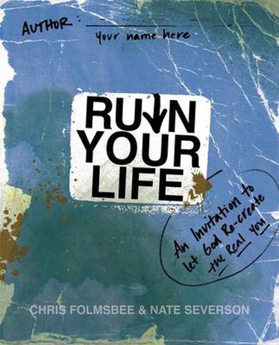 Cover image for Ruin Your Life: An Invitation to Let God Re-create the Real You
