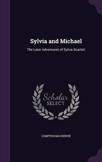 Cover image for Sylvia and Michael: The Later Adventures of Sylvia Scarlett