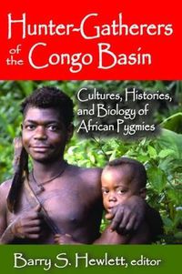 Cover image for Hunter-Gatherers of the Congo Basin: Cultures, Histories, and Biology of African Pygmies
