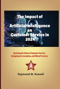 Cover image for The Impact of Artificial Intelligence on Customer Service in 2024