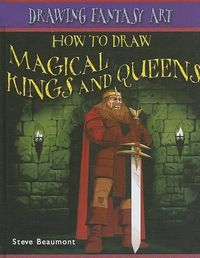 Cover image for How to Draw Magical Kings and Queens