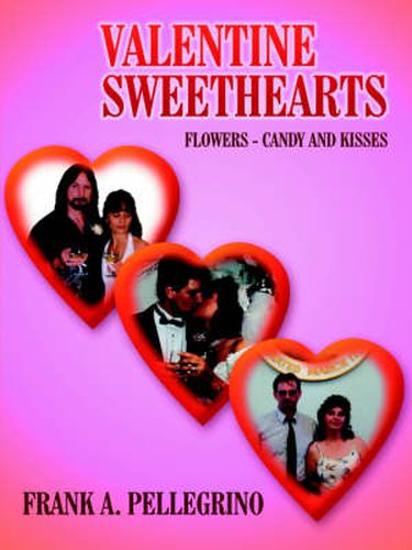 Cover image for Valentine Sweethearts: Flowers - Candy and Kisses