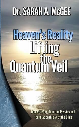 Cover image for Heaven's Reality: Lifting the Quantum Veil