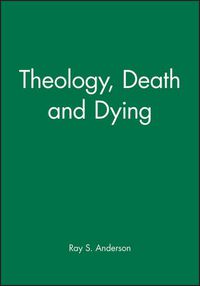 Cover image for Theology, Death and Dying