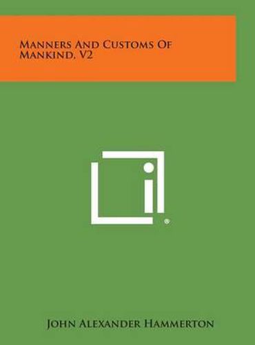 Cover image for Manners and Customs of Mankind, V2