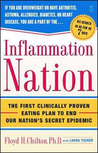 Cover image for Inflammation Nation: The First Clinically Proven Eating Plan to End Our Nation's Secret Epidemic