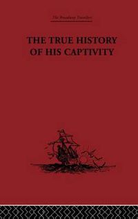 Cover image for The True History of his Captivity 1557: Hans Staden