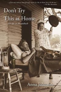 Cover image for Don't Try This at Home: Our life in the outback