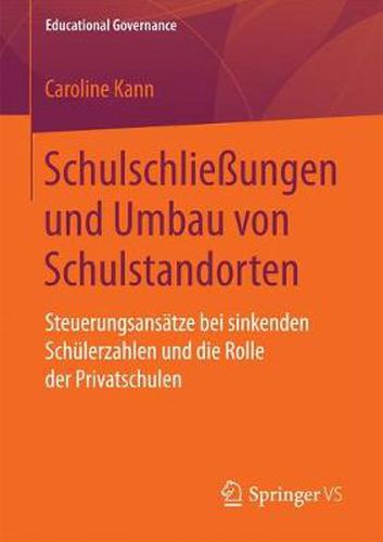 Cover image for Schulschliessungen und Umbau von Schulstandorten: Steuerungsansatze bei sinkenden Schulerzahlen und die Rolle der Privatschulen