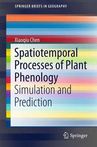 Cover image for Spatiotemporal Processes of Plant Phenology: Simulation and Prediction