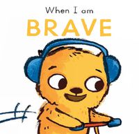 Cover image for When I am Brave