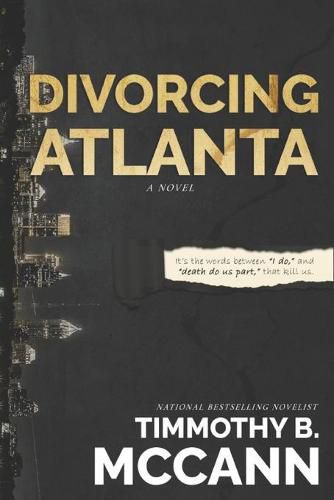 Cover image for Divorcing Atlanta: It's the words between I do, and until death do us part, that kill us.